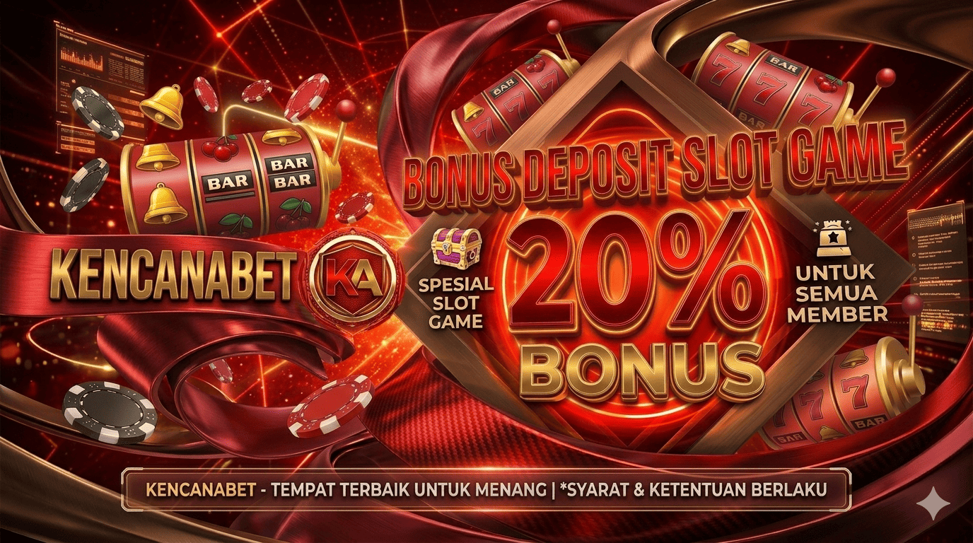 BONUS DEPOSIT SLOT GAME 20%